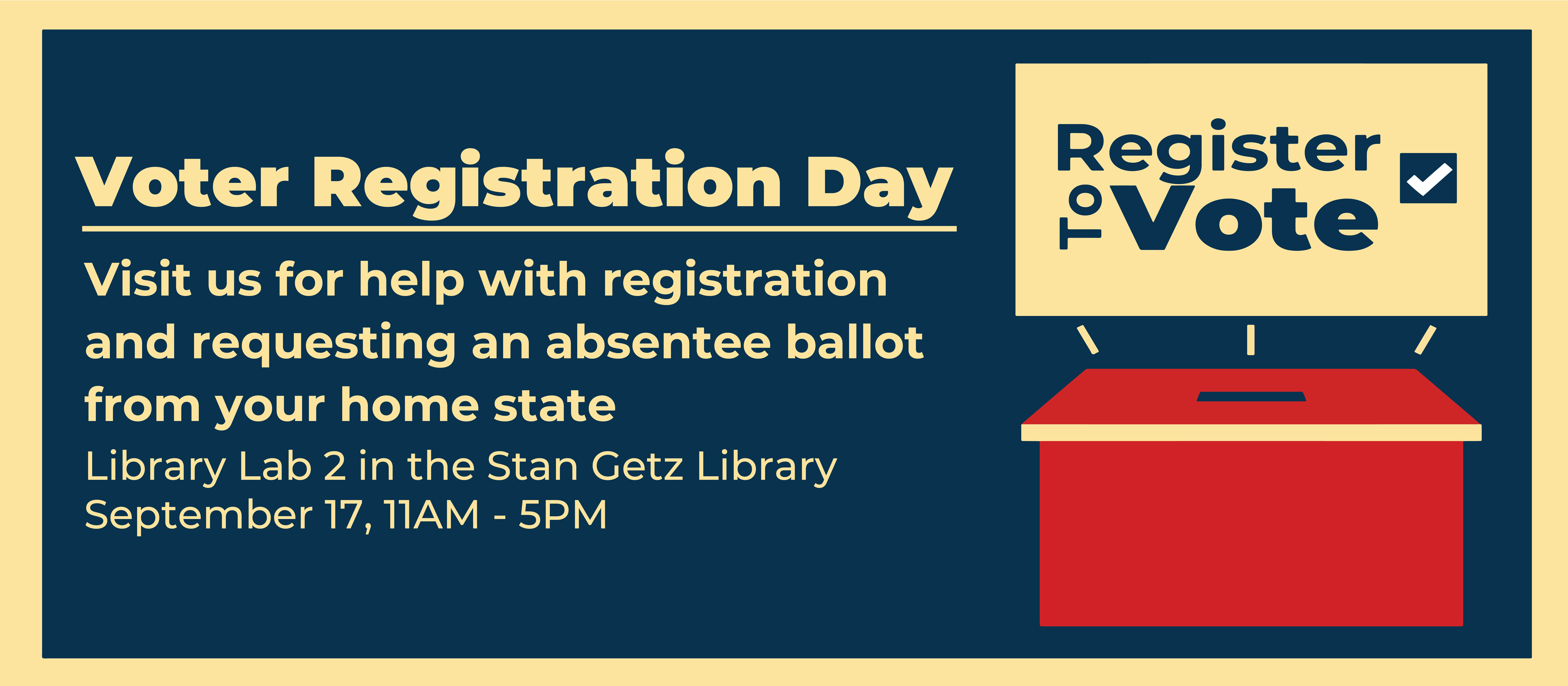 Voter Registration Day, September 17, 11am-5pm, LL2 in Stan Getz Library