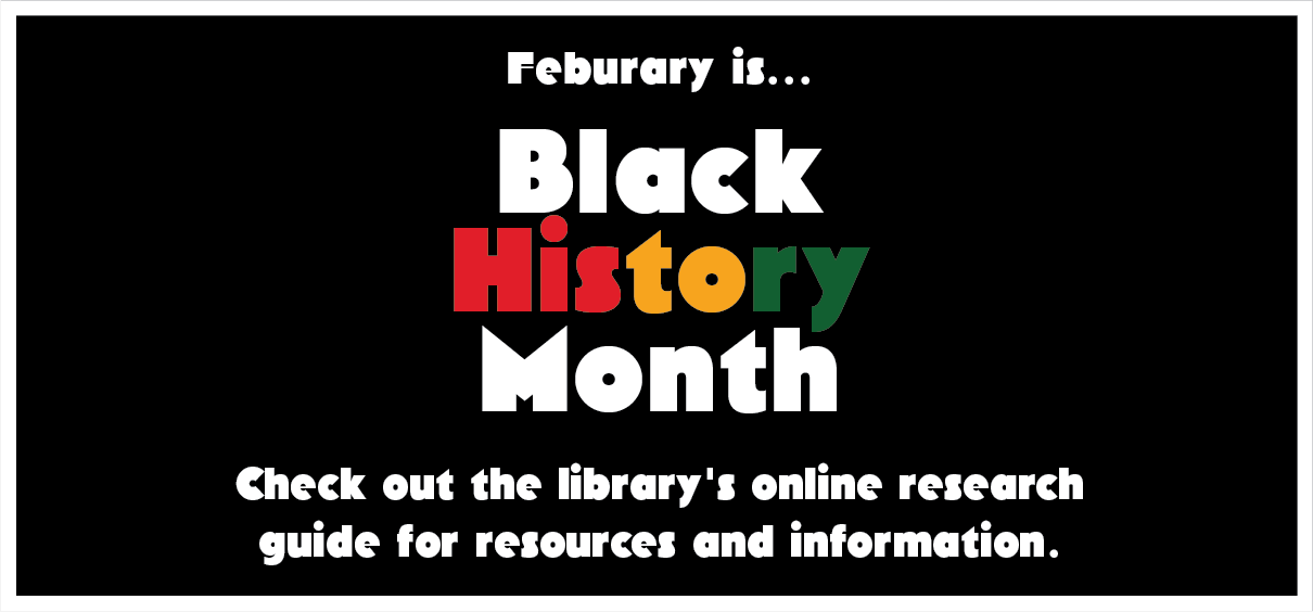 February is Black History Month! Click to see the research guide