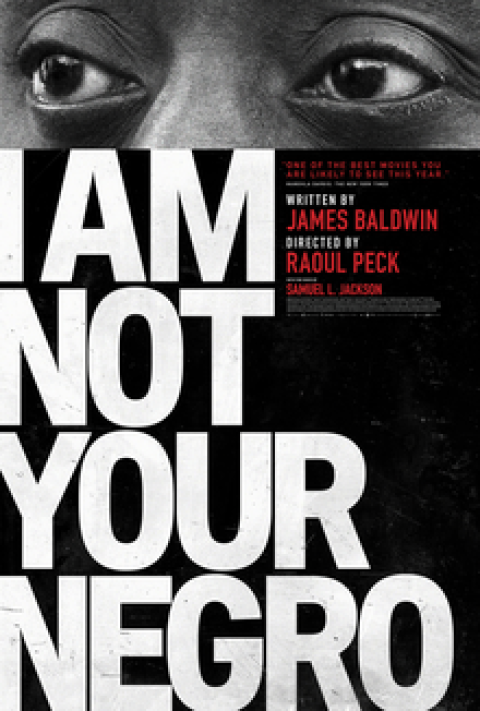 White text on black background reads I am not your negro, black and white image of James Baldwin's eyes